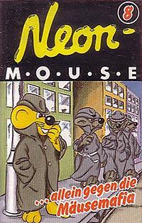 8. Neon-Mouse allein gegen die Mäusemafia